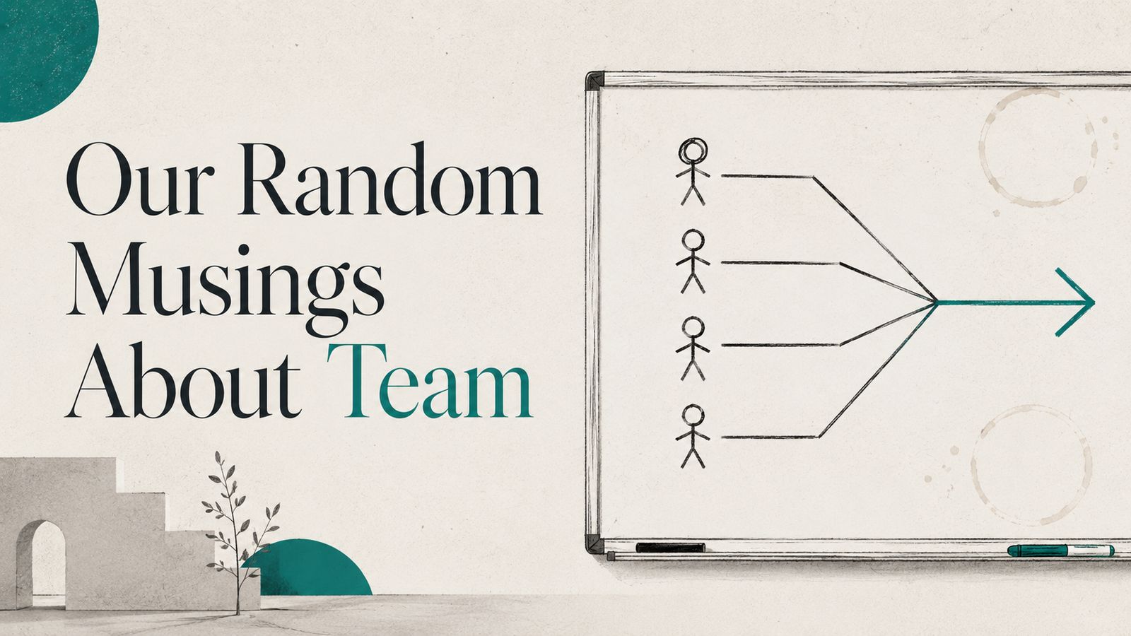 Our Random Musings About Team